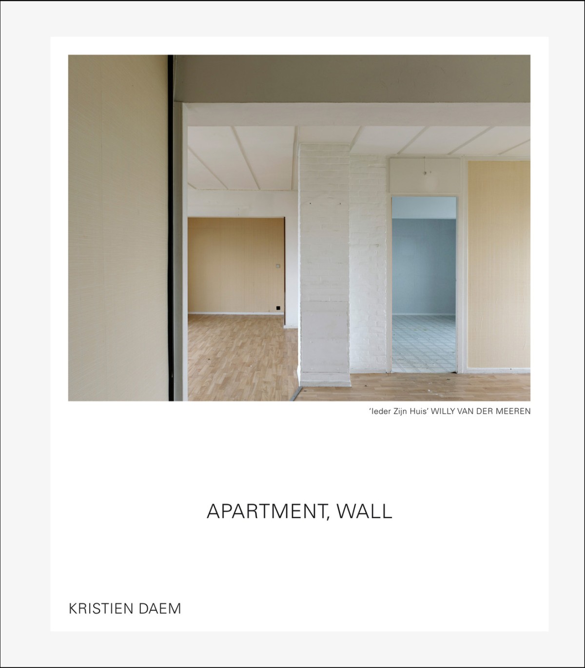 Apartment, Wall (2011) - Book published by Gevaert Editions